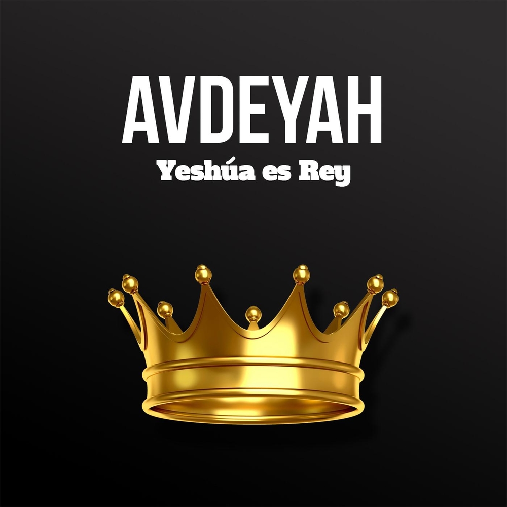 Avdeyah - Yeshúa Es Rey (2015)