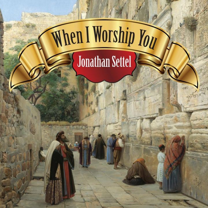 Jonathan Settel - When I Worship You (2014)