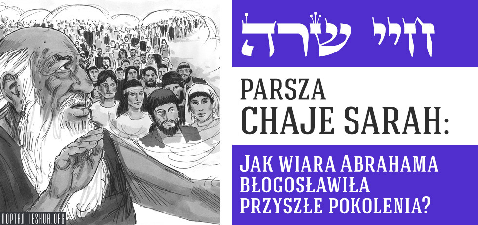 Parsza Chaje Sarah. Jak wiara Abrahama błogosławiła przyszłe pokolenia?